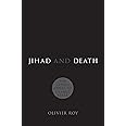 Jihad and Death: The Global Appeal of Islamic State