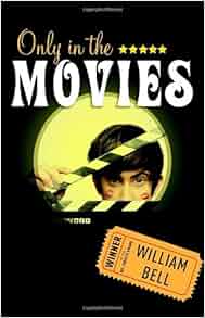 Only in the Movies: William Bell: 9780385667692: Amazon