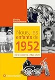 Nous, les enfants de 1952: De la naissance à l'âge adulte by