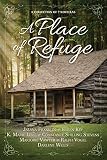 A Place of Refuge: A Collection of Seven Inspirational Romance Novellas by Constance Shilling Stevens, Ralph Vogel