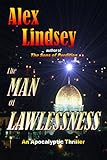 The Man of Lawlessness by Alex Lindsey