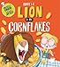 There's a Lion in My Cornflakes