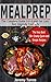Meal Prep:  The Ultimate Guide For Rapid Fat Loss And Upgrade Your Life: FAT BOOTCAMP-LOSE ONE POUND PER DAY (Including The Very Best 50+ Weight Loss Recipes)(Ketogenic, Paleo Diet, Low Carb, Keto)