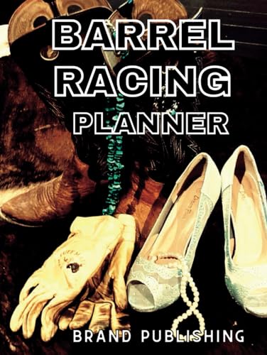 Barrel Racing Planner: Log Book and Calendar