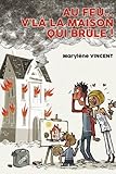 Au feu... V'là la maison qui brûle ! (French Edition) by 