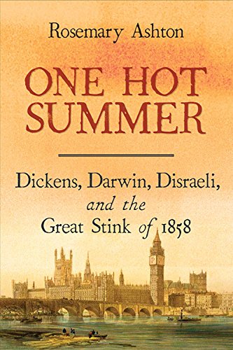 Download One Hot Summer: Dickens, Darwin, Disraeli, and the Great Stink of 1858 Download One Hot Summer: Dickens, Darwin, Disraeli, and the Great Stink of 1858