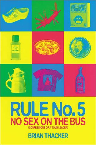 Download Rule No. 5: No Sex on the Bus: Confessions of a Tour Leader