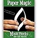 Magic Makers Magic Tricks You Can Master: Paper Magic - Instructional Magic Training Guide