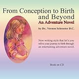 From Conception to Birth and Beyond An Adventure