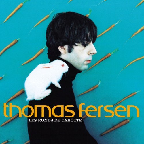 Thomas Fersen - Les Ronds De Carotte By Thomas Fersen - Zortam Music