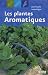LES PLANTES AROMATIQUES (DECOUVRIR ET REUSSIR (JARDIN)) (French Edition) by