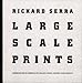 Richard Serra: Large Scale Prints By Richard Serra