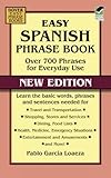 Easy Spanish Phrase Book NEW EDITION: Over 700 Phrases for Everyday Use (Dover Language Guides Spanish)