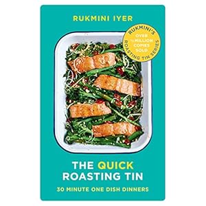 The Quick Roasting Tin: 30 Minute One Dish Dinners