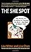 The She Spot: Why Women Are the Market for Changing the World -- And How to Reach Them (BK Business) - Book by Lisa Witter