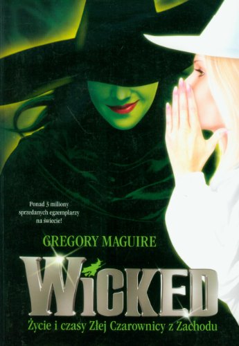 WICKED: Zycie i czasy Zlej Czarownicy z Zachodu (polish)