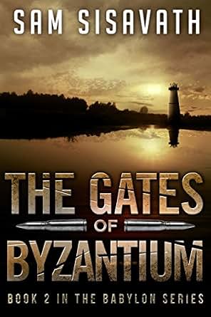 The Gates of Byzantium (Purge of Babylon #2) - Sam Sisavath