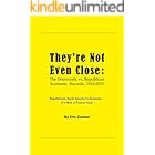 THEY'RE NOT EVEN CLOSE: The Democratic vs. Republican Economic Records, 1910-2010