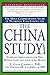 The China Study: The Most Comprehensive Study of Nutrition Ever Conducted and the Startling Implications for Diet, Weight Loss and Long-Term Health