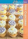 Mini Cupcakes (Twenty to Make) by Lorna Fleming