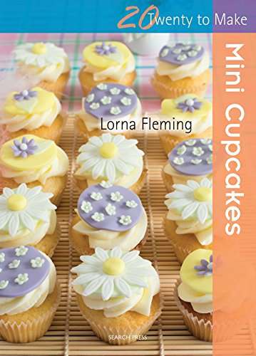 Mini Cupcakes (Twenty to Make) by Lorna Fleming