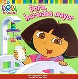 Dora, hermana mayor (Big Sister Dora) (Dora the Explorer 8x8) (Spanish Edition)