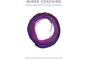 Nurse Coaching: Integrative Approaches for Health and Wellbeing
