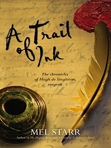 A Trail of Ink (Hugh De Singleton's Chronicles Book 3) by Mel Starr