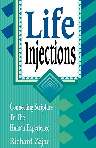 Life Injections by Richard E. Zajac