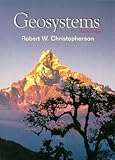 Geosystems : An Intoduction to Physical Geography, , 0130108456
