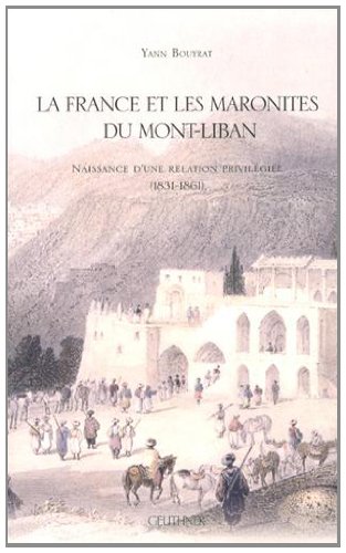 La  France et les maronites du Mont-Liban