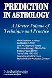 Prediction in Astrology: A Master Volume of Technique and Practice (Llewellyn's New World Astrology by