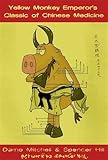 The Yellow Monkey Emperor's Classic of Chinese Medicine by Damo Mitchell, Spencer Hill
