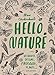 Hello nature : Découvre, dessine, fabrique, plante... by