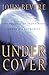Under Cover: The Key to Living in God's Provision and Protection