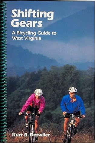 Shifting Gears: A Bicycling Guide to West Virginia, by Kurt B. Detwiler