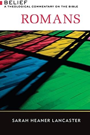 Romans: A Theological Commentary on the Bible (Belief: a Theological Commentary on the Bible)