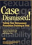Case Dismissed: Taking Your Harassment Prevention Training to Trial by 