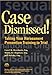 Case Dismissed: Taking Your Harassment Prevention Training to Trial by 