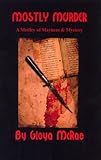 Mostly Murder : A Medley of Mayhem and Mystery, McRae, Gioya, 0977454207