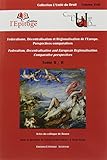 Fédéralisme, décentralisation et régionalisation de l'Europe : Perspectives comparatives Tome 2 by 