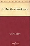A Month in Yorkshire by 