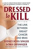 Dressed to Kill_Second Edition: The Link Between Breast Cancer and Bras by 