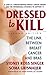 Dressed to Kill_Second Edition: The Link Between Breast Cancer and Bras by 