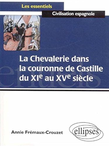 La  chevalerie dans la couronne de Castille du XIe au XVe siècle
