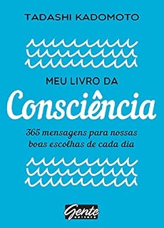 Livro Meu livro da consciência: 365 mensagens para nossas boas escolhas de cada dia