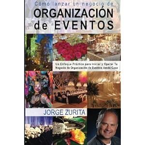 Cómo Lanzar un Negocio de Organización de Eventos (Spanish Edition)