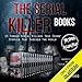 The Serial Killer Books: 15 Famous Serial Killers True Crime Stories That Shocked the World by 