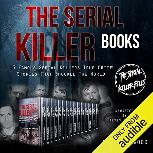 The Serial Killer Books: 15 Famous Serial Killers True Crime Stories That Shocked the World by Jack Rosewood