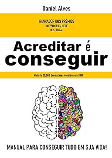 Livro Acreditar é Conseguir: O manual para conseguir tudo em sua Vida
